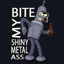 Bite My Shiny Metal Https Encrypted Tbn0 Gstatic Com Images Q Tbn 3aand9gcrdr1ncsvi0a7wy2h9uljh Acj5gxptb0xvxa Usqp Cau