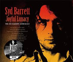 Joyful Lunacy: The Syd Barrett Anthology — Syd Barrett