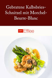 Gebratene Kalbsbries Schnitzel Mit Morchel Beurre Blanc Effilee Rezept Lebensmittel Essen Schnitzel Essen