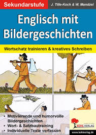 Bildergeschichten zum üben 4 klasse. Englisch Mit Bildergeschichten Sekundarstufe