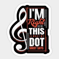 Funny Marching Band Gift Dot Sheets Music Drill Practice Im Right Here This Is What My Dot Sheet Says By Vivilanecollections