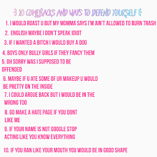 What do you like the most in me: Best Ways 2 Roast Someone Sassy Comebacks Funny Comebacks Funny Insults And Comebacks