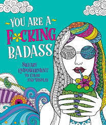 Adult fucking badass coloring pages: Amazon Com You Are A F Cking Badass Sweary Empowerment To Color And Display 9781250199836 Peterson Caitlin Books