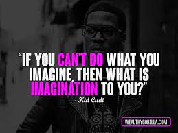 38 Inspirational Kid Cudi Quotes To Wake You Up 2021 Wealthy Gorilla