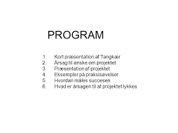 La organizacion de lo vivo in santiago, chile as a little book. Program Kort Praesentation Af Tangkaer Arsag Til Onske Om Projektet Ppt Video Online Download
