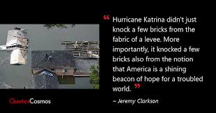Hurricane Katrina Didn T Just Knock Jeremy Clarkson Quote