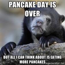 45 pancake memes ranked in order of popularity and relevancy. Funny Pancake Day Jokes Gong Syimi