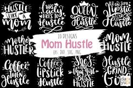 Download Mom Hustle Bundle Mom Hustle Quotes Svg Graphic By Dapiyupi Creative Fabrica