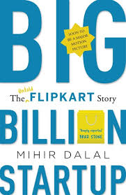 Big Billion Startup The Untold Flipkart Story Ebook By Mihir Dalal 9781529041552 Rakuten Kobo United States