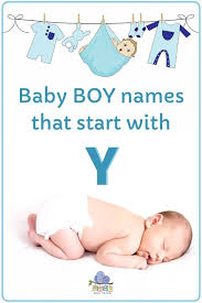 We may earn commission on some of the items you choose. Baby Boy Names That Start With Y