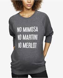 no mimosa no martini no merlot maternity french terry graphic sweatshirt