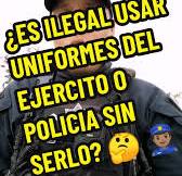 ¿Es ilegal usar uniformes de ejército o policía sin serlo?