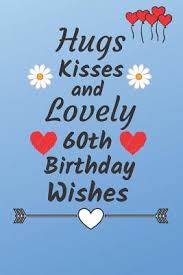 Happy 60th birthday, to my dearest friend! 100 Happy 60th Birthday Wishes Quotes Of 2021