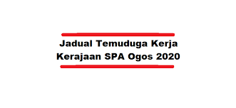 Sabtu, 13 mei 2017 jam 9.00 pagi sehingga 3.00 petang. Jadual Temuduga Kerja Kerajaan Spa Ogos 2020 Kerjaya2u Com