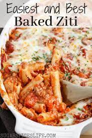 The Easiest And Best Baked Ziti Recipe Sugar Spices Life Ziti Recipes Best Baked Ziti Recipe Baked Ziti Recipe