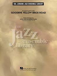 Goodbye Yellow Brick Road (Sheet Music) Jazz Ensemble Library (7011652) by  Hal Leonard