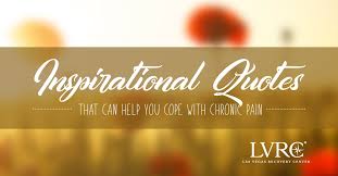 The beauty of life, the pain never lasts. 28 Inspirational Chronic Pain Quotes To Help You Cope