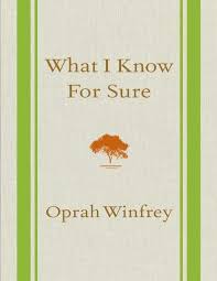 What I Know For Sure By Oprah Winfrey Download What I Know For Sure Pdf Book By Oprah Winfrey Soft Copy Of Boo Oprah Winfrey Books Oprah Winfrey Memoir Books