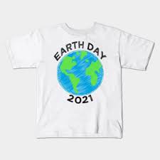 Join us for a 1 hour panel discussion and q & a with young leaders. Earth Day 2021 Kids T Shirts Teepublic