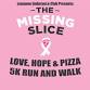 The Missing Slice -  Love, Hope & Pizza 5K event image