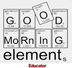 Good Morning Educator Chemistry Science Periodictable Chemistry Help Chemistry Education