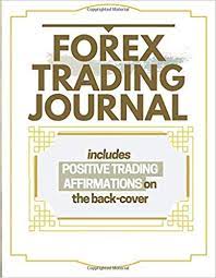 Forex Trading Journal Forex Trading Affirmations Journal