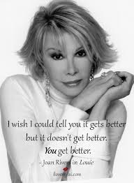 you get better // joan rivers #strong