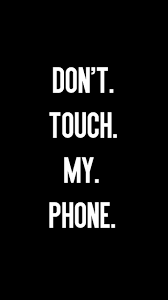 Download Dont Touch My Phone Wallpaper By Santinonarde 63 Free On Zedge N Dont Touch My Phone Wallpapers Funny Phone Wallpaper Wallpaper Tumblr Lockscreen