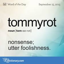 Tommyrot Word Of The Day Dictionary Com Weird Words Words Unusual Words