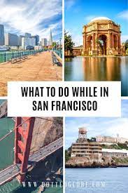 17 Best Things To Do In San Francisco San Francisco Travel Guide Cool Places To Visit San Francisco Must See