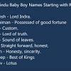 Advit is a unique hindu baby boy name, which also means 'unique'. 1