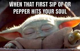 Baby Yoda Dr Pepper Yoda Funny Yoda Meme Star Wars Memes