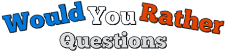 We did not find results for: Hard Would You Rather Questions