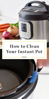 How To Clean An Instant Pot Pressure Cooker Instant Pot Pressure Cooker Instant Pot Instant Pot Recipes