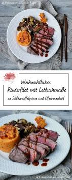 Weihnachtliches Rinderfilet Mit Lebkuchensosse Experimente Aus Meiner Kuche Rinderfilet Rezepte Rinderfilet Rezepte Weihnachten Hauptspeise