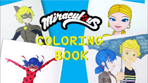 Tales of ladybug & cat noir download and print coloring. Compilation Miraculous Ladybug And Cat Noir Coloring Book Pages Youtube