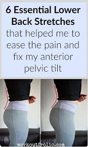 Lower Back Stretch Routine Plus Anterior Pelvic Tilt Advice Update 2020 Workoutfrolic Pelvic Tilt Low Back Stretches Stretch Routine
