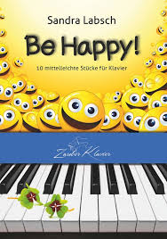 Sie schreiben einen text zu einem bestimmten thema. Klaviernoten S Labsch Be Happy Pdf Download Noten Online Kaufen