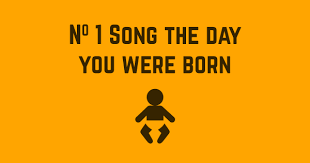Find the 'number 1 song on my birthday' for every year. Uk Number 1 On My Birthday 1 Song On Day Born