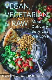 Many different kinds of vegetarian food delivery. 8 Plant Based Raw Vegan And Vegetarian Meal Delivery Services Usa Love List Vegetarian Meal Delivery Best Food Delivery Service Best Meal Delivery