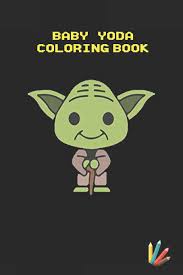 These free baby yoda coloring pages include 3 pages of star wars coloring fun. Buy Baby Yoda Coloring Book Mandalorian Baby Yoda Coloring Book For Kids Adults Star Wars Characters Cute 30 Unique Coloring Pages Design Book Online At Low Prices In India Baby