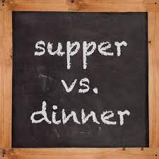Supper Vs Dinner The Debate Has Been Settled Blog Supper Evening Meals