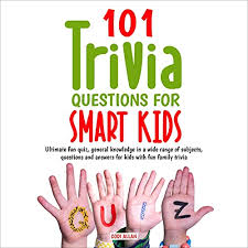 These games are usually played in a group or individually. Amazon Com 101 Trivia Questions For Smart Kids Ultimate Fun Quiz General Knowledge In A Wide Range Of Subjects Questions And Answers For Kids With Fun Family Trivia Audible Audio Edition Codi Allan