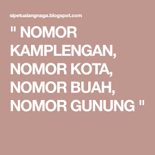 Nomor Kamplengan Nomor Kota Nomor Buah Nomor Gunung Buah Kota Arjawinangun