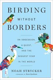 Howell, ian lewington, and will russell. Birding Without Borders Noah Strycker