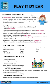 Play It By Ear How To Use This English Idiomatic Phrase Love English Idioms English Phrases English Idioms