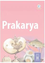 Rangkuman prakarya kelas 9 semester 1 kurikulum 2013. Kelas 9 Prakarya Bs Sem2 Press Pages 1 50 Flip Pdf Download Fliphtml5