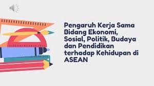 Pengaruh pusat keunggulan ekonomi di bidang : Pengaruh Kerja Sama Bidang Ekonomi Sosial Politik Budaya Pendidikan Terhadap Kehidupan Di Asean Youtube
