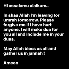 Basic duas umrah for umrah. Hi Assalamu Alaikum In Shaa Allah I M Leaving For Umrah Tomorrow Please Forgive Me If