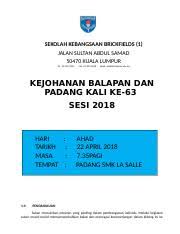 .kejohanan balapan dan padang (olahraga) di sekolah yang diterbitkan ini akan dapat membantu pihak sekolahmengelolakan acara ini dengan baik dan teratur. Kertas Kerja Sukan Docx Sekolah Kebangsaan Brickfields 1 Jalan Sultan Abdul Samad 50470 Kuala Lumpur Tel 03 22741245 Fax 03 22741248 Email Course Hero